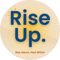 Rise Up: Rise above, Heal within